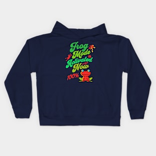 Frog Mode Activated Now Kids Hoodie